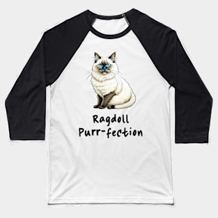 Ragdoll Purr-fection Baseball T-Shirt
